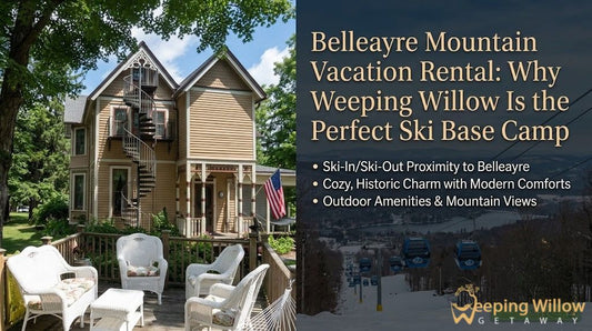 Belleayre Mountain Vacation Rental: Why Weeping Willow Is the Perfect Ski Base Camp